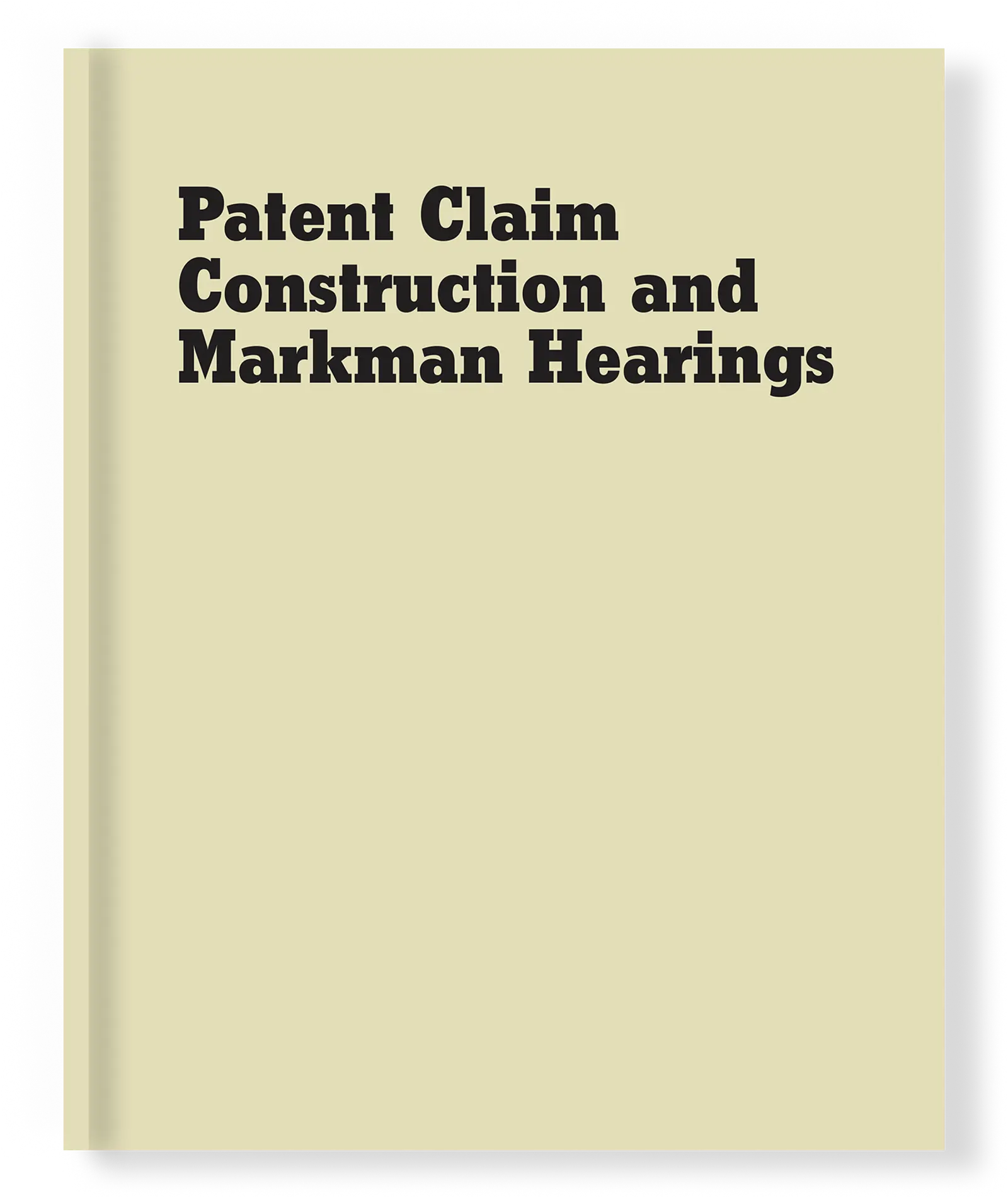 Patent Claim Construction and Markman Hearings | Treatise - PLI