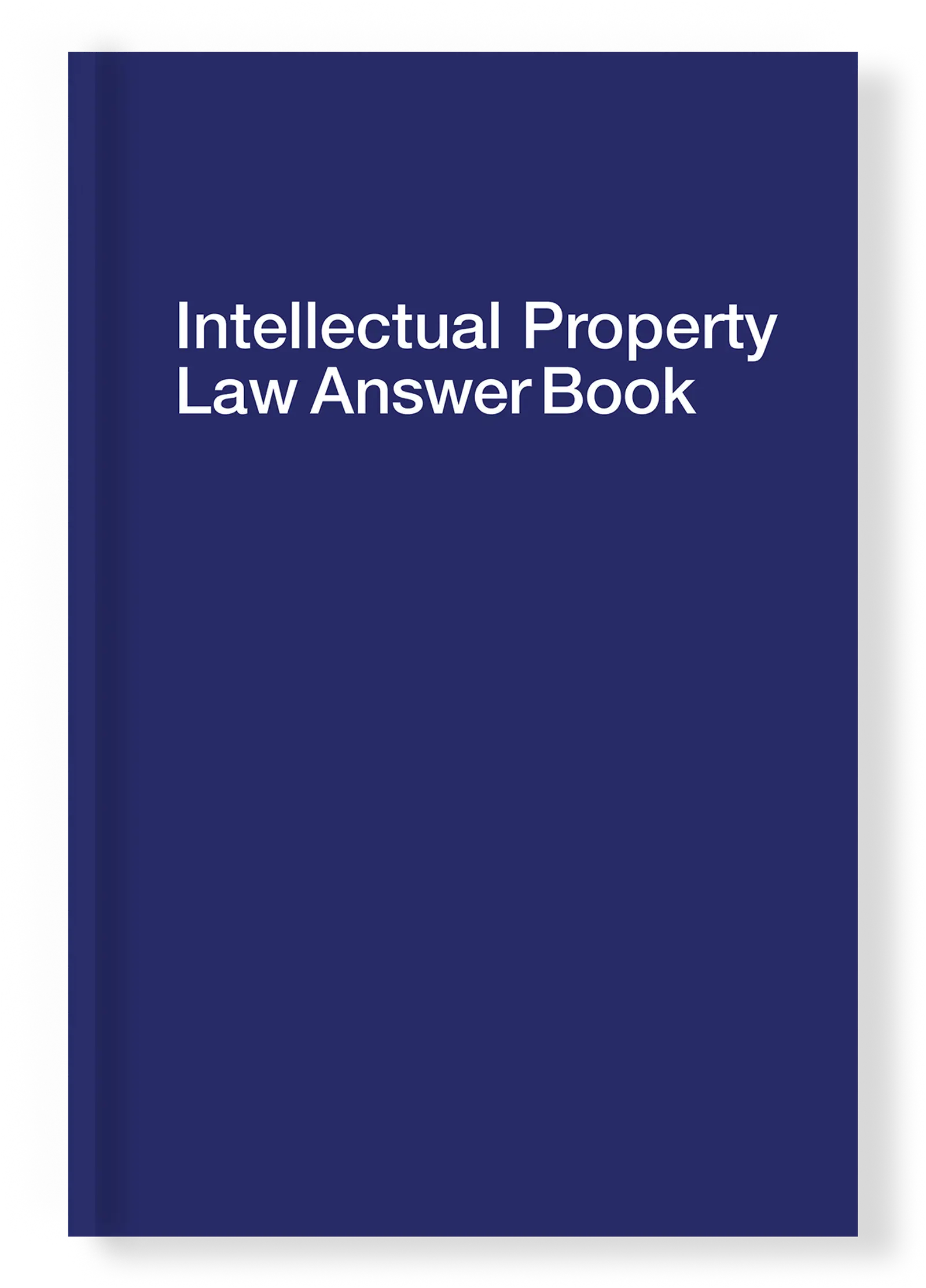 Intellectual Property Law Answer Book (Twelfth Edition) | Treatise