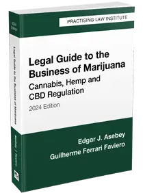 Legal Guide to the Business of Marijuana: Cannabis, Hemp and CBD Regulation